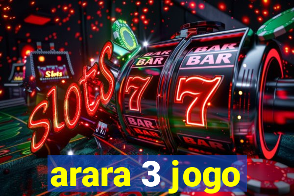 arara 3 jogo